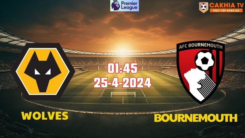 Wolves tiếp đón Bournemouth