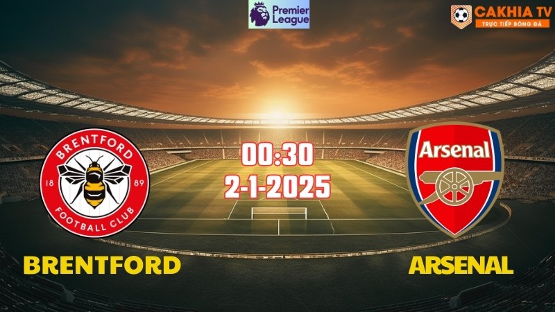 Nhận định bóng đá Brentford vs Arsenal lúc 00h30 ngày 2/1